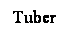 Cuadro de texto: Tuber
